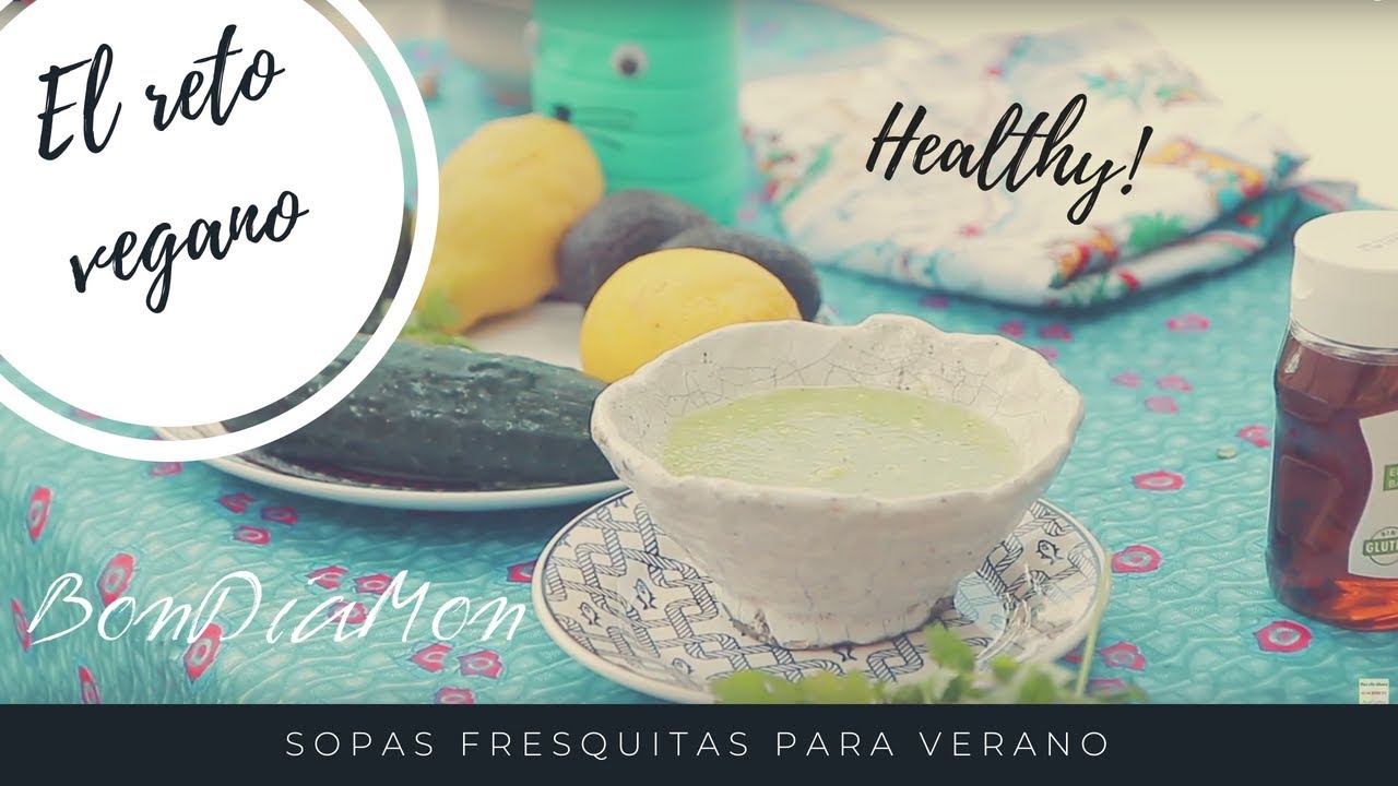 👍EL RETO VEGANO: LAS SOPAS MÁS FRESQUITAS!